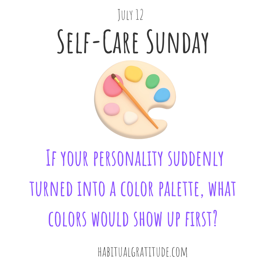 If your personality suddenly turned into a color palette, what colors would show up first?