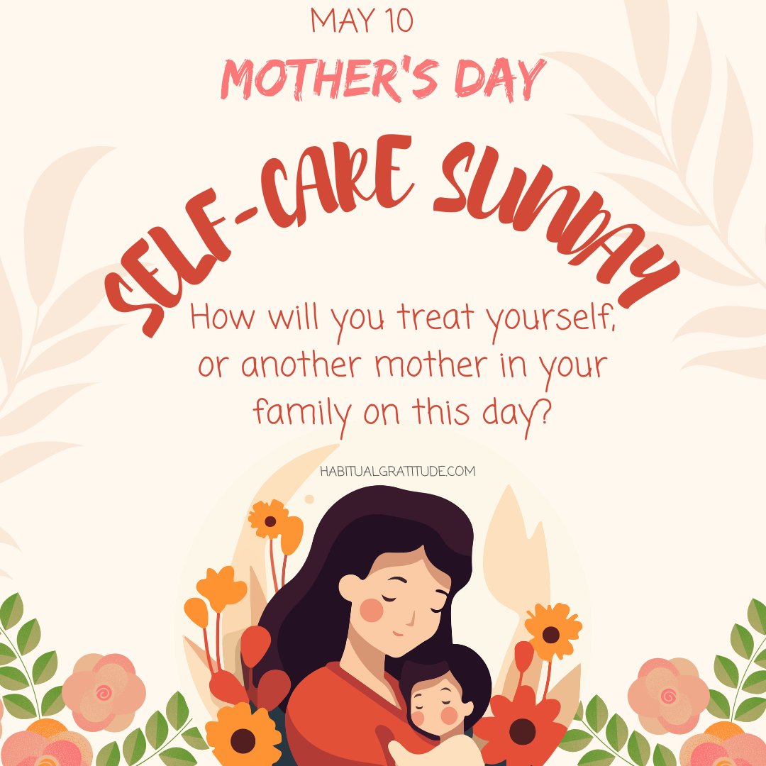 How will you treat yourself or another mother in your family on this day?