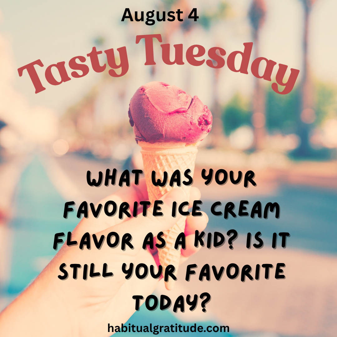 What was your favorite ice cream flavor as a kid? Is it still your favorite today?
