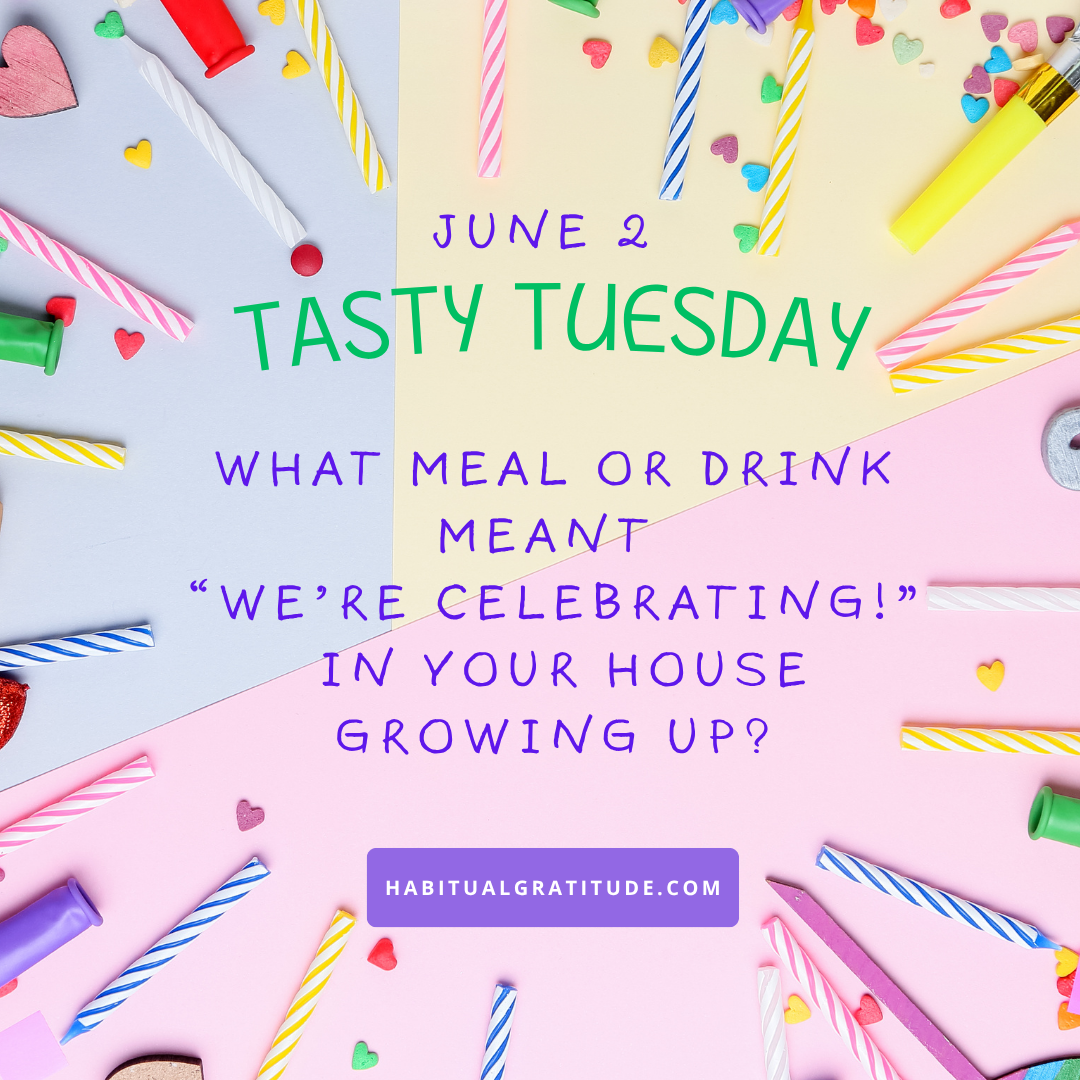 What meal or drink meant “We’re celebrating” in your house growing up?