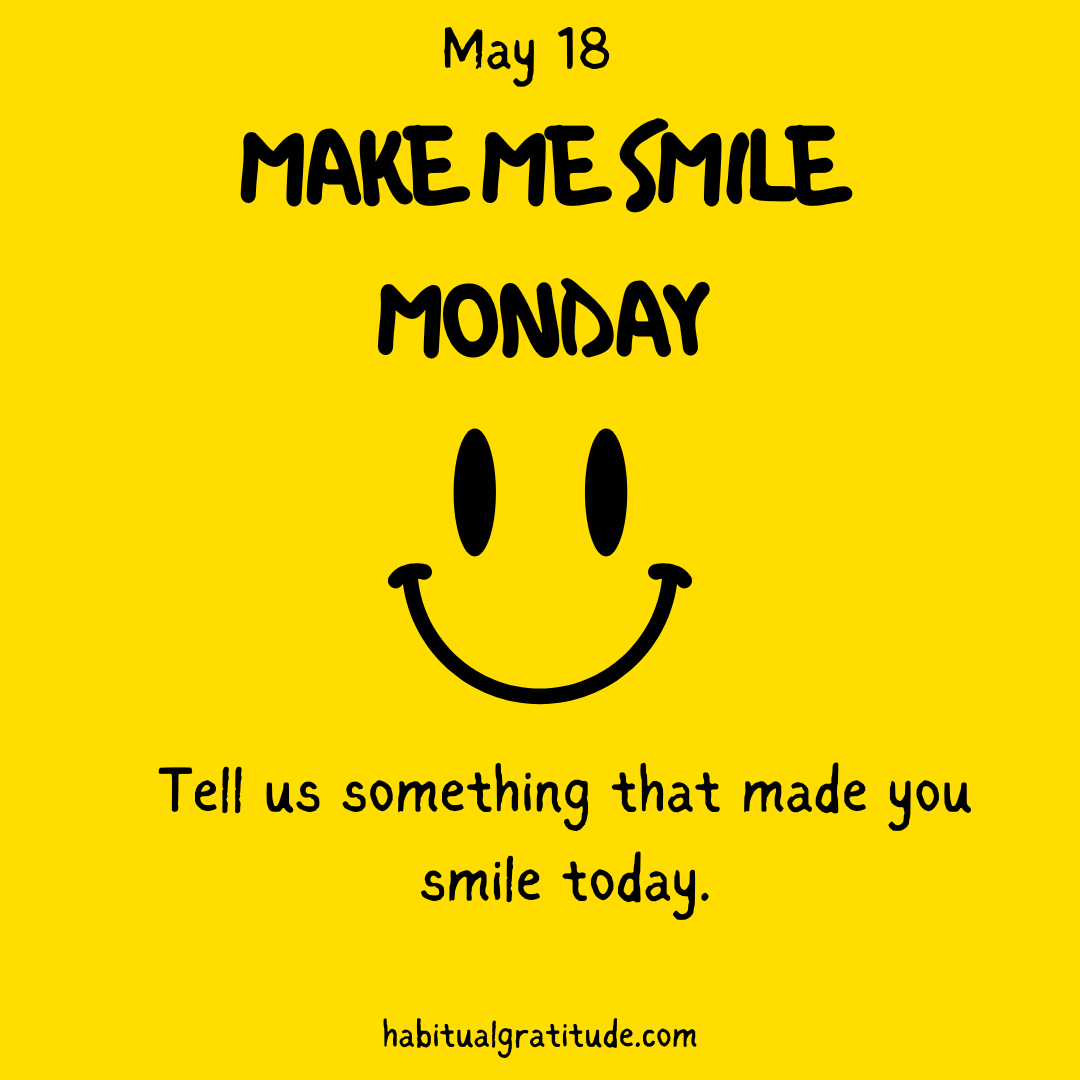 Tell us something that made you smile today.