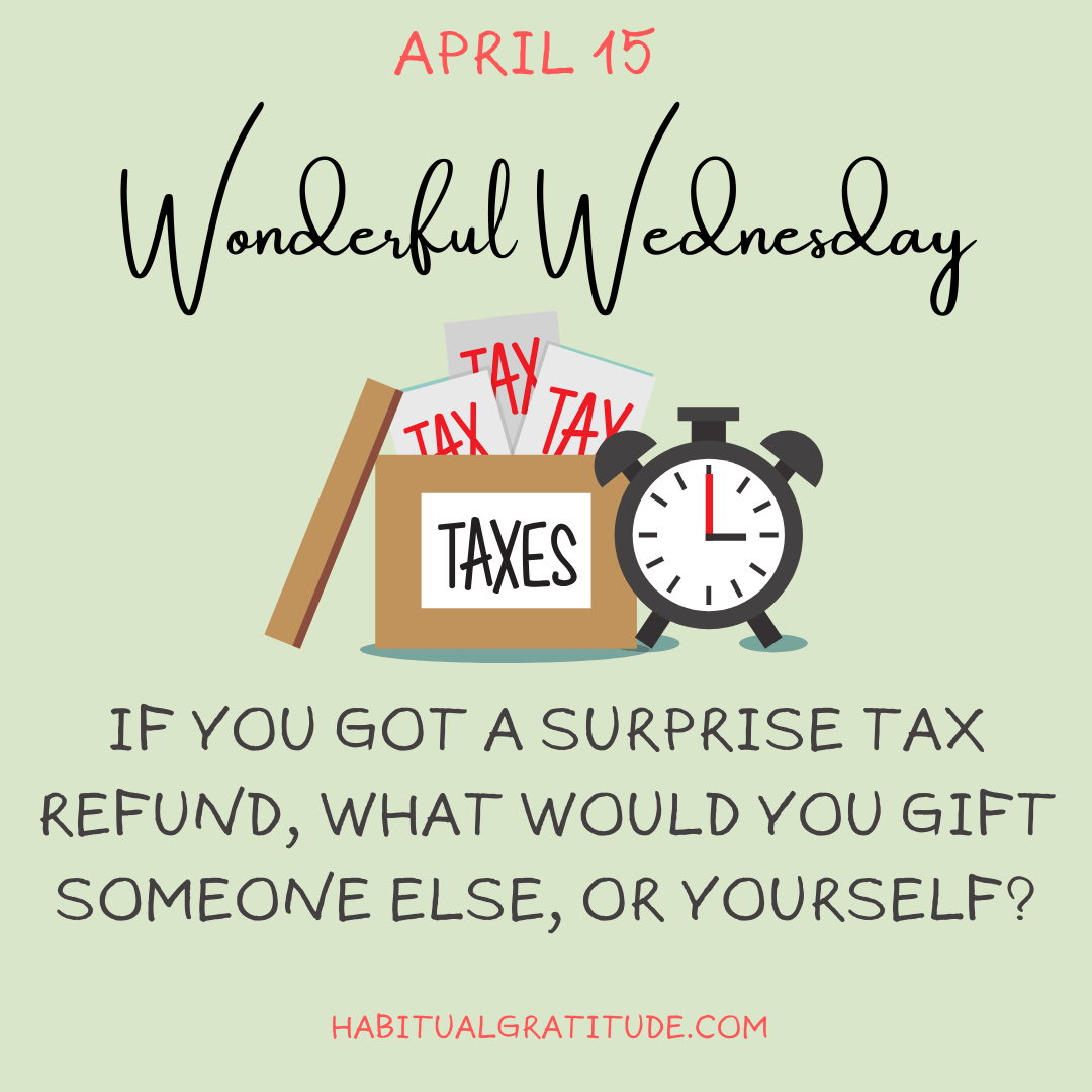 If you got a surprise tax refund, what would you gift someone else, or yourself?