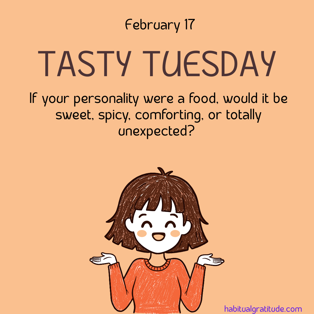 If your personality were a food, would it be sweet, spicy, comforting or totally unexpected?