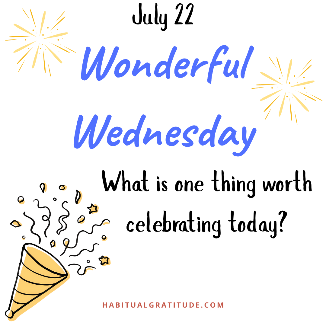 What is one thing worth celebrating today?