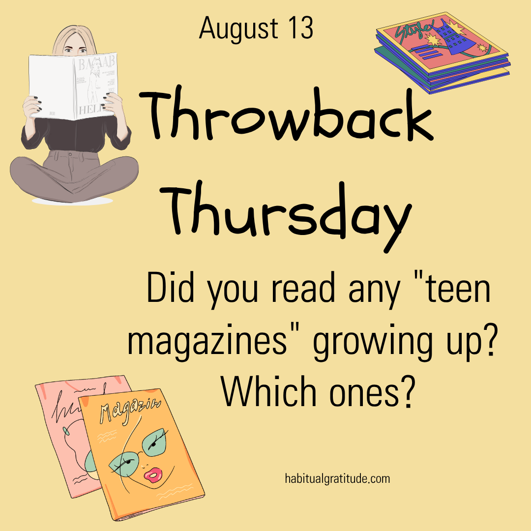 Did you read any teen magazines growing up? Which ones?
