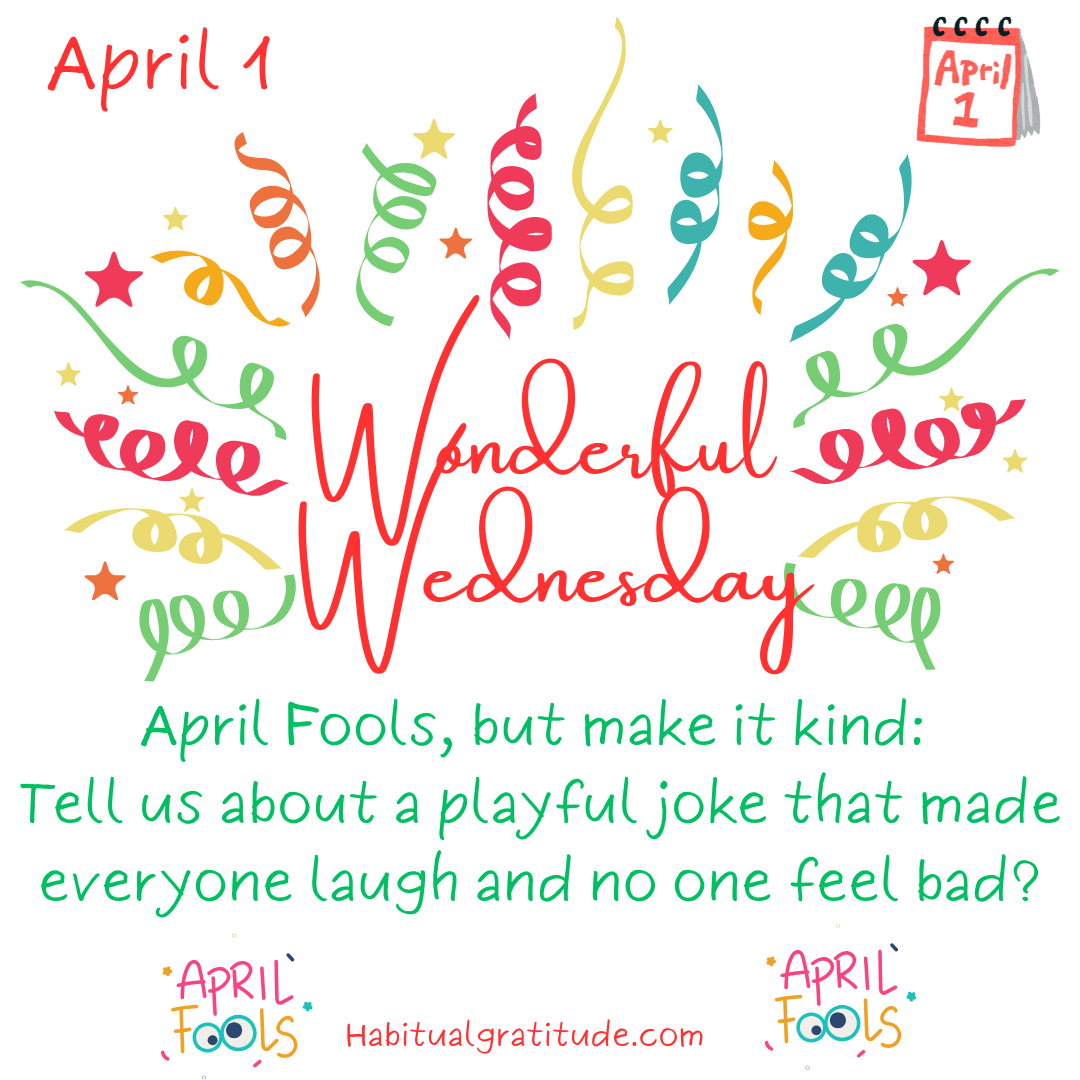 April Fools! But make it kind. Tell us about a playful joke that made everyone laugh and no one feel bad.