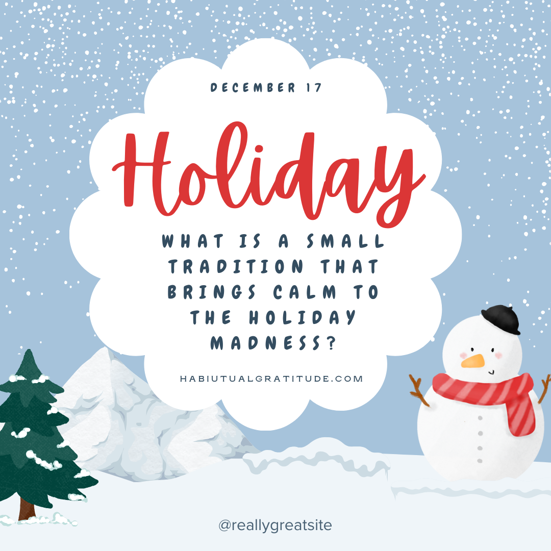 What is a small tradition that brings calm to the holiday madness?