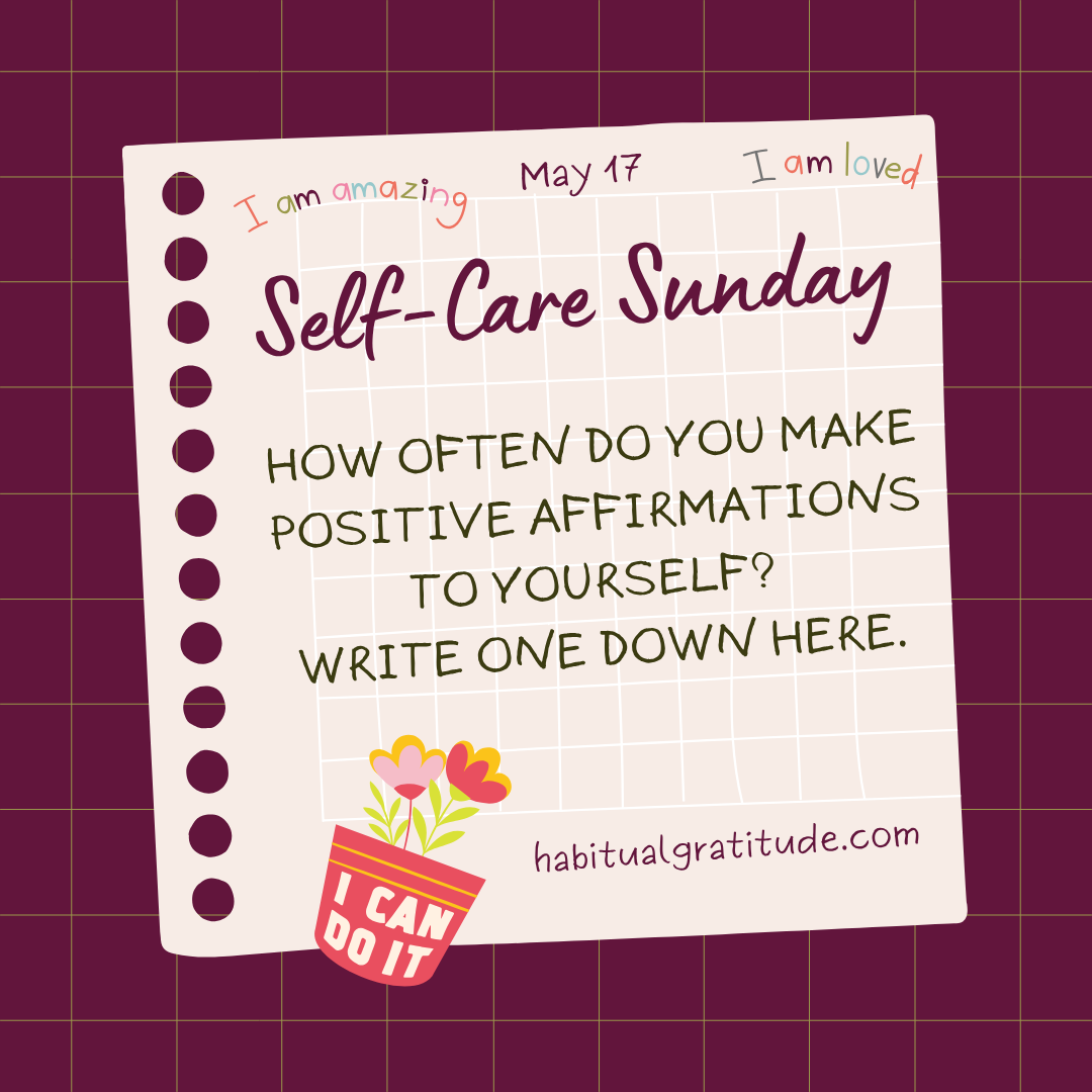 How often do you make positive affirmations to yourself? Write one down here.