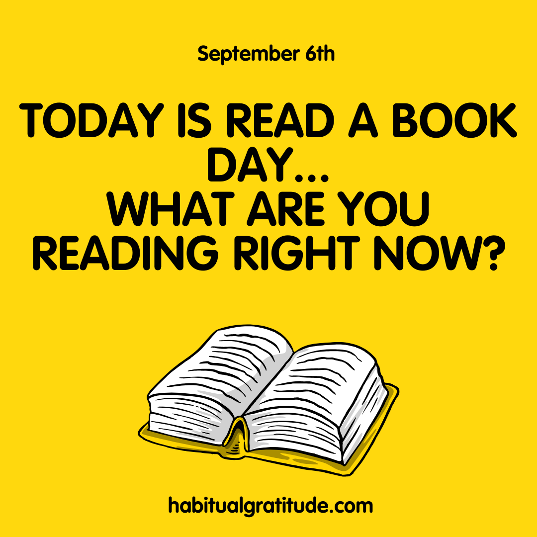 Today is Read a Book Day…What book are you reading right now?
