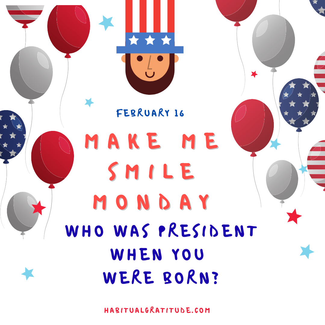 Who was president when you were born?