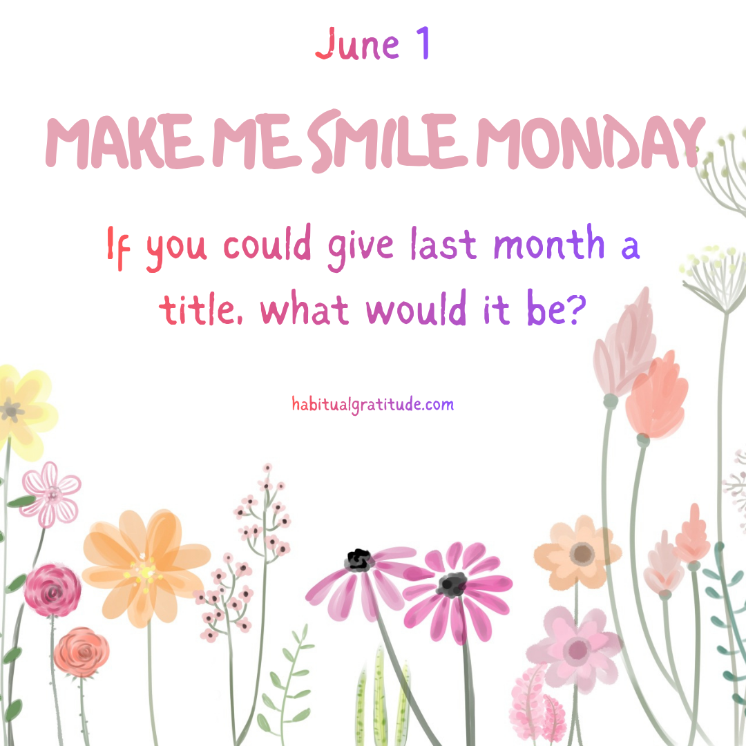 If you could give last month a title, what would it be?