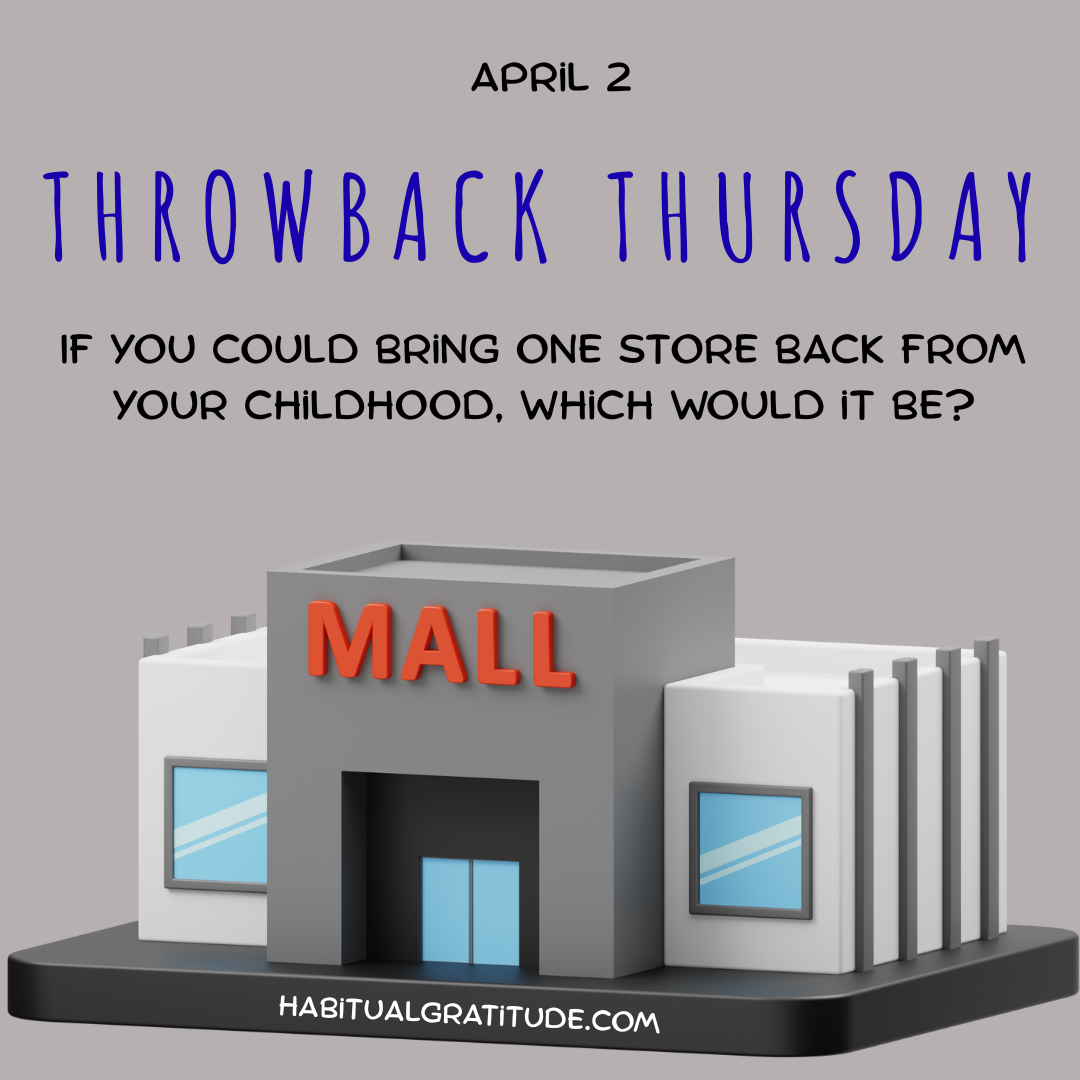If you could bring one store back from your childhood, which would it be?