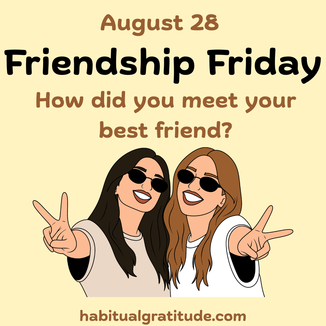 How did you meet your best friend?