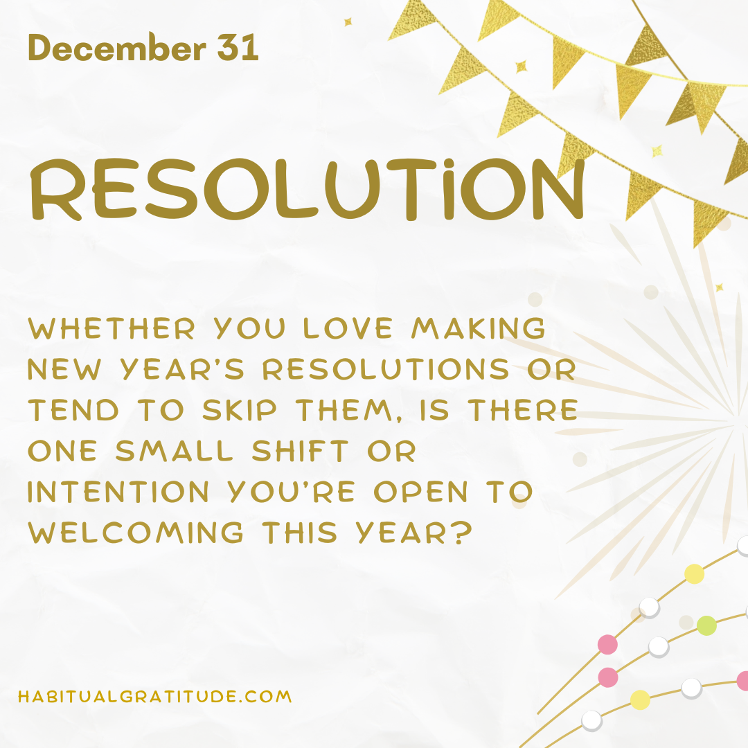 Whether you love making New Year’s resolutions or tend to skip them, is there one small shift or intention you’re open to welcoming this year?