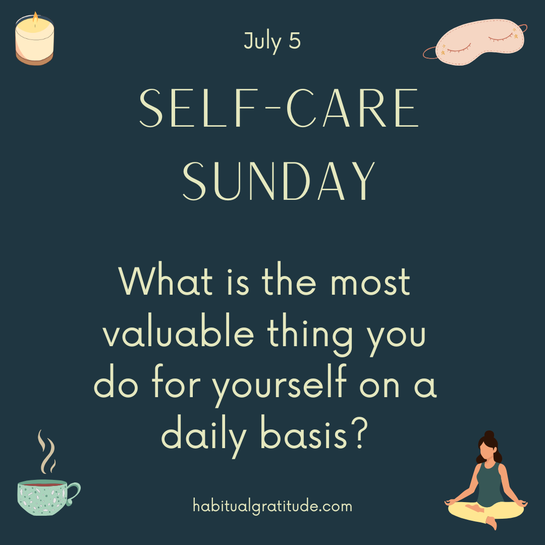 What is the most valuable thing you do for yourself on a daily basis?