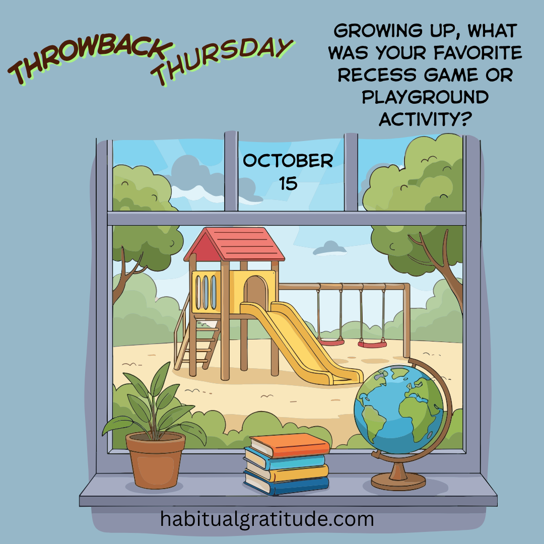 Growing up, what was your favorite recess game or playground activity?