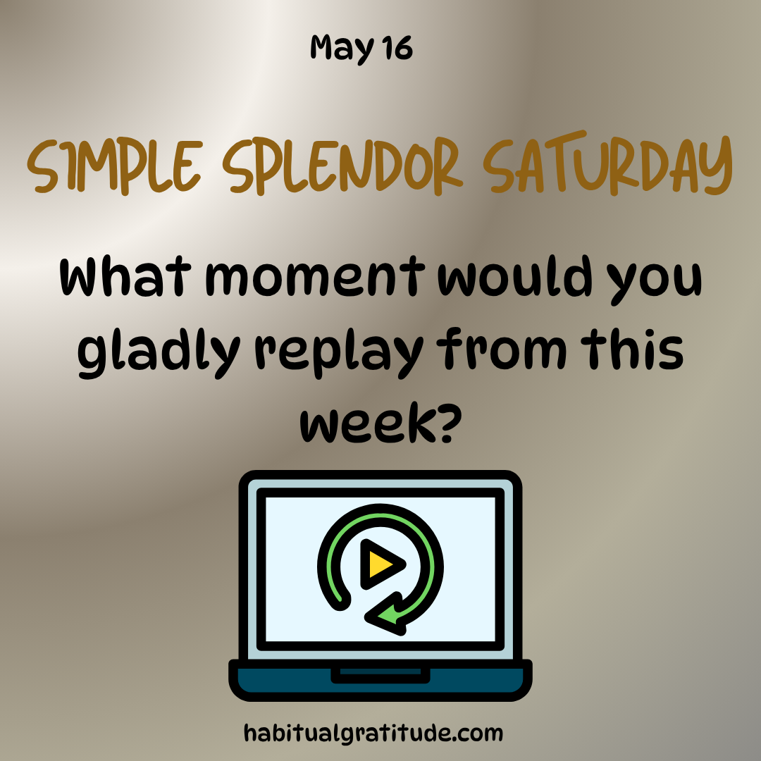 What moment would you gladly replay from this week?