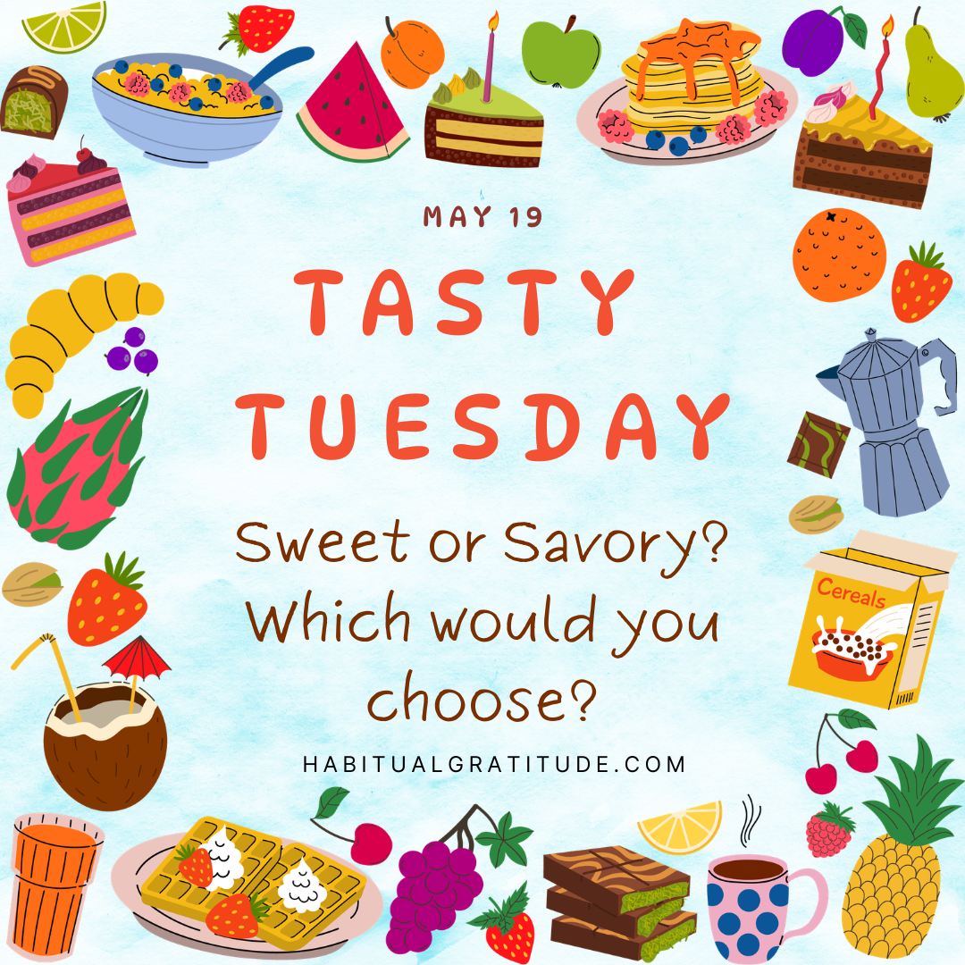 Sweet or savory? Which would you choose?