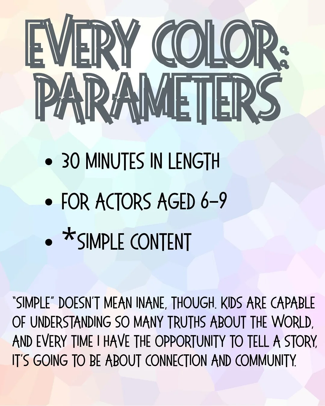 Here&rsquo;s the parameters I&rsquo;ve set for this kids musical. Thoughts? Agree, disagree? What would you prioritize?

#everycolor #everycolorthemusical #newmusicals #theatreforyoungaudiences
