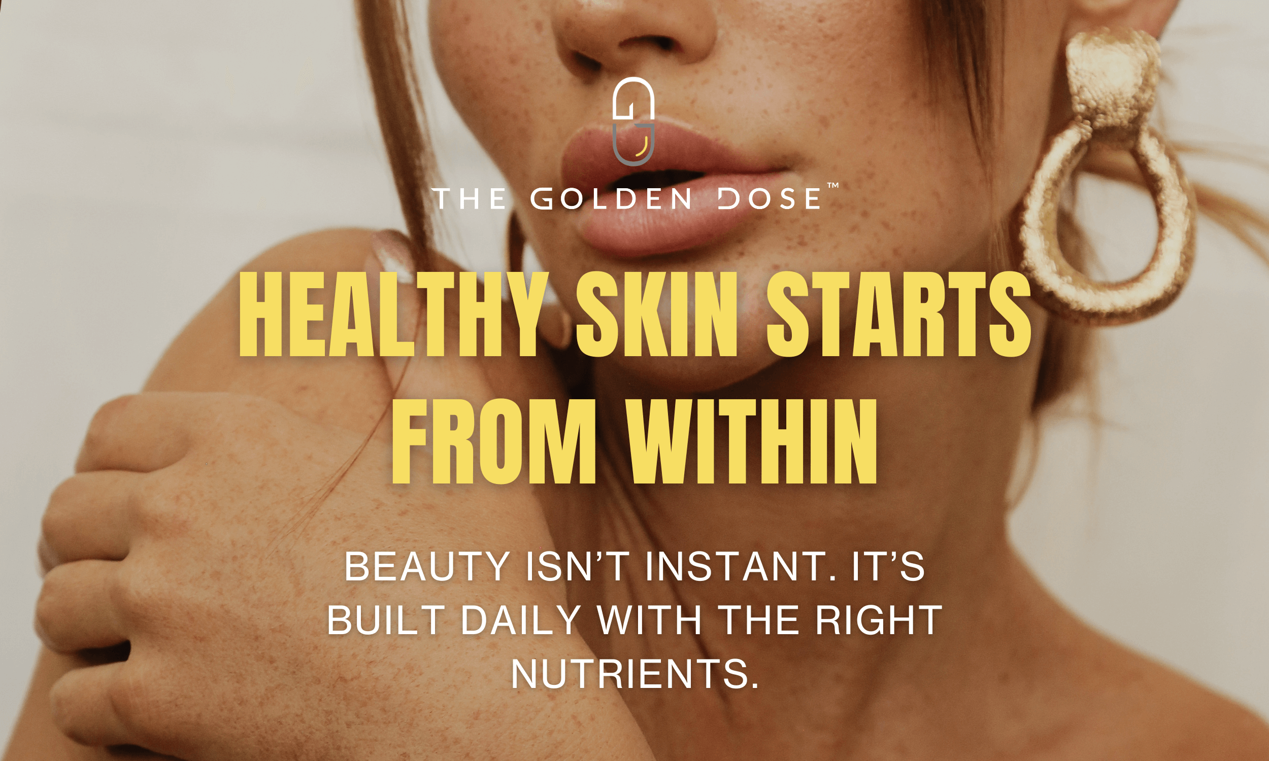 Vitamins for Wrinkles. Healthy skin starts from within with The Golden Dose!