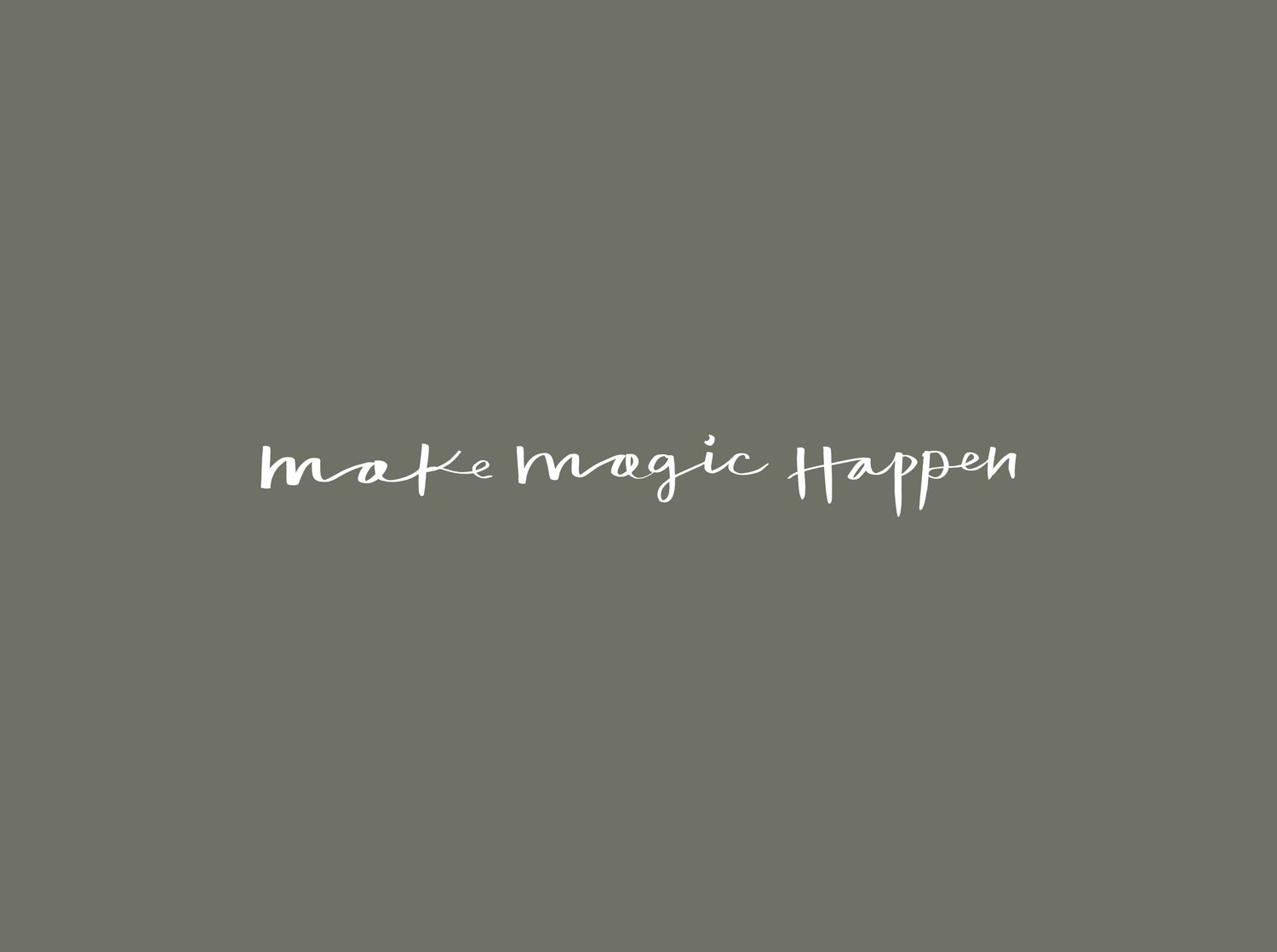 Make Magic Happen Tagline