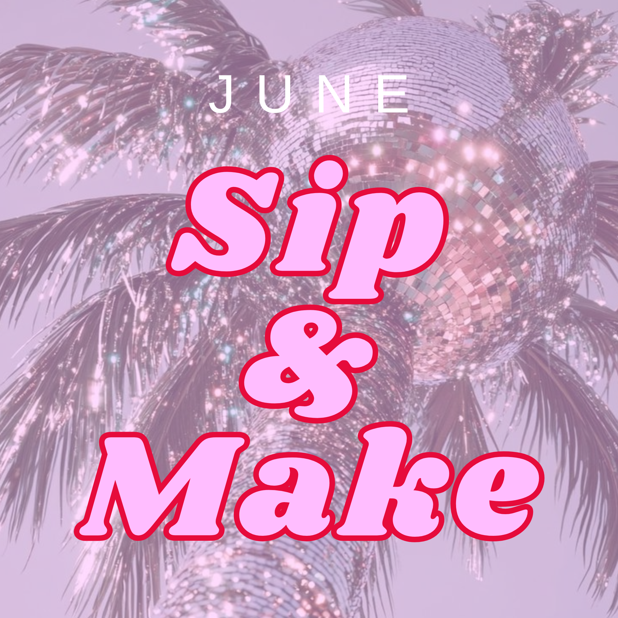 SIP & MAKE