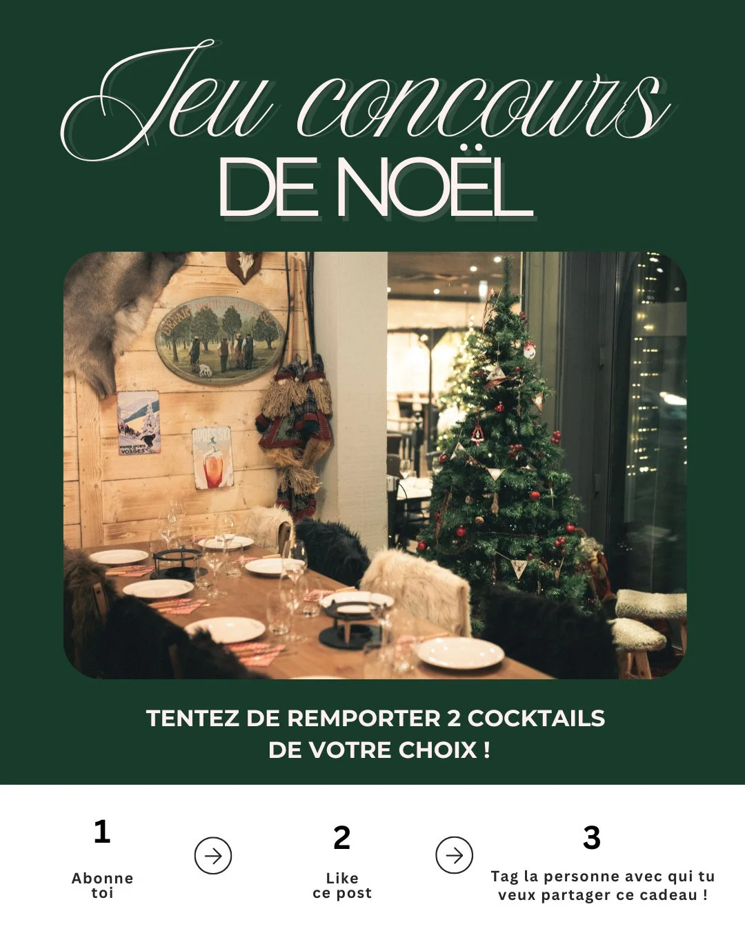 🎄 Concours de No&euml;l ! 🎄

Tente de remporter 2 cocktails &agrave; partager avec la personne de ton choix ! 🍹✨

Pour participer :
 1️⃣ Abonne-toi &agrave; notre page
 2️⃣ Like ce post
 3️⃣ Tag la personne avec qui tu aimerais profiter de 