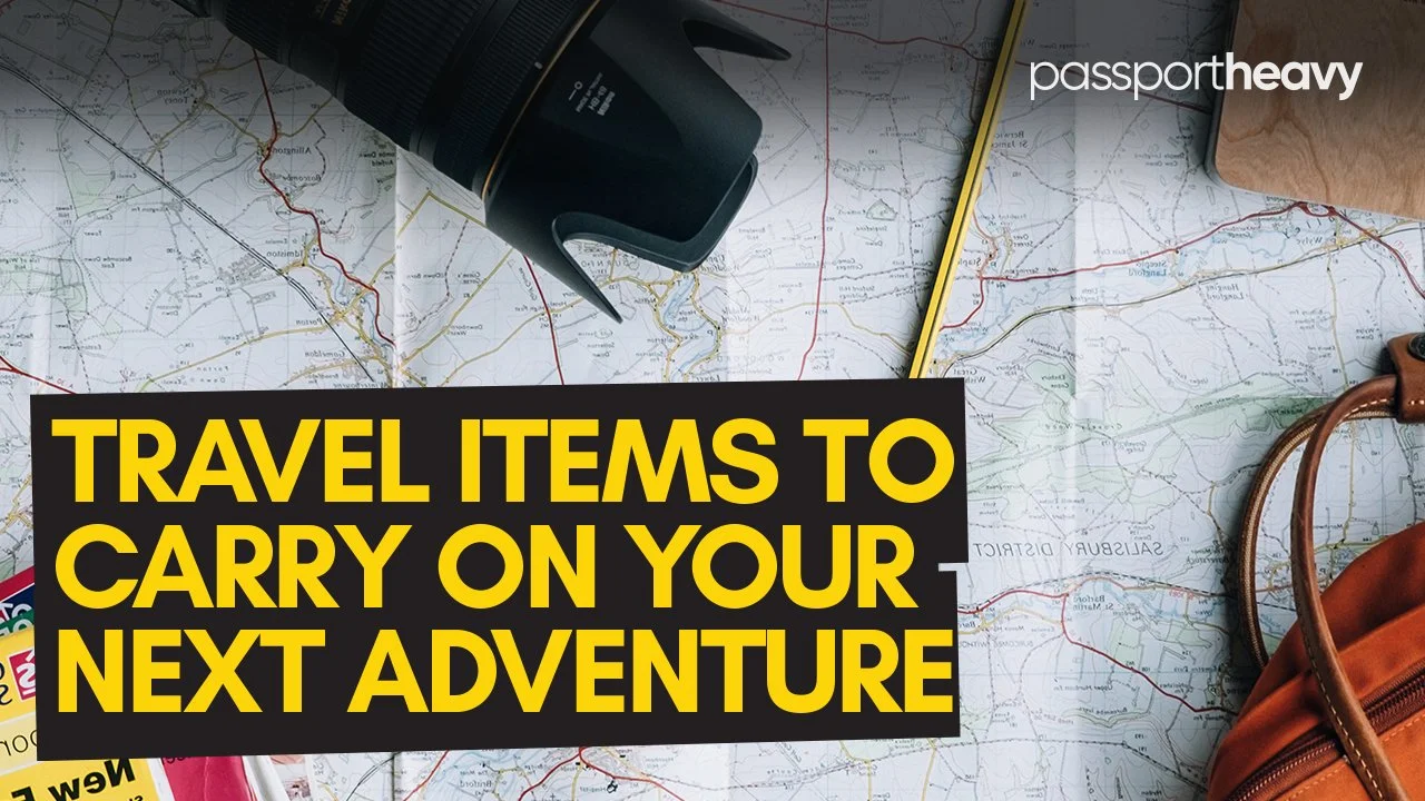 Essential Travel Items to Carry on Your Next Adventure