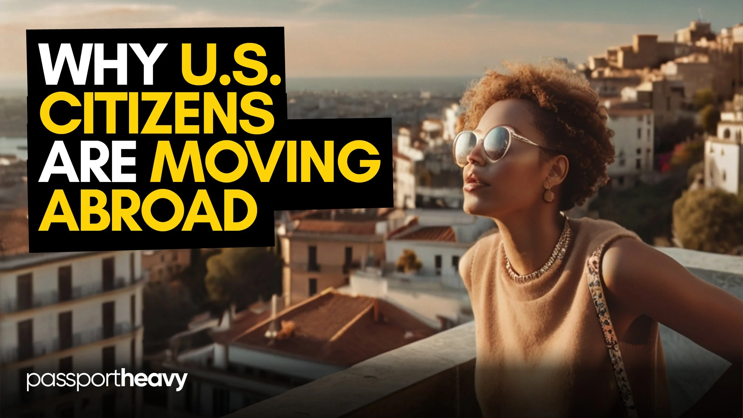 Expat American Dream: Why U.S. Citizens Are Relocating Abroad