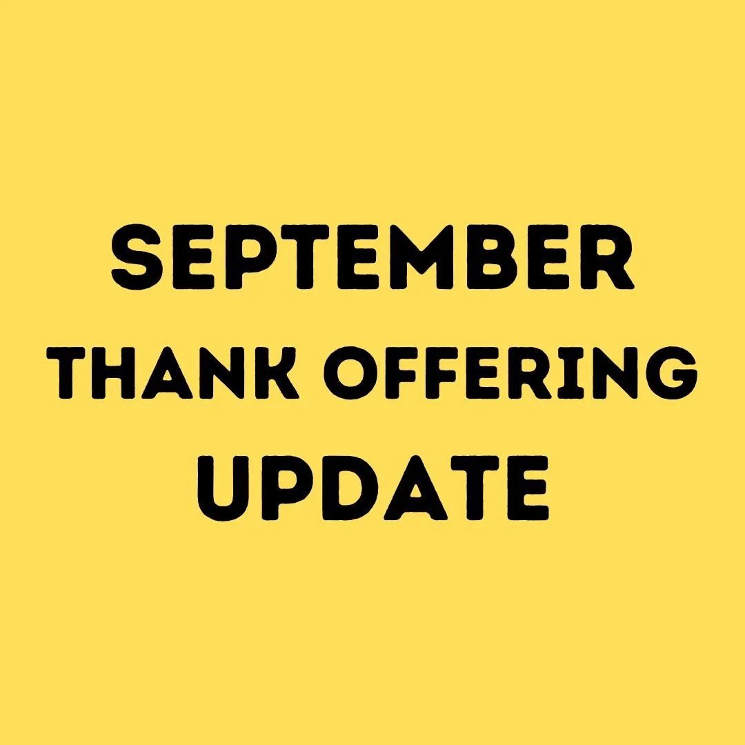 SEPTEMBER THANK OFFERING UPDATE