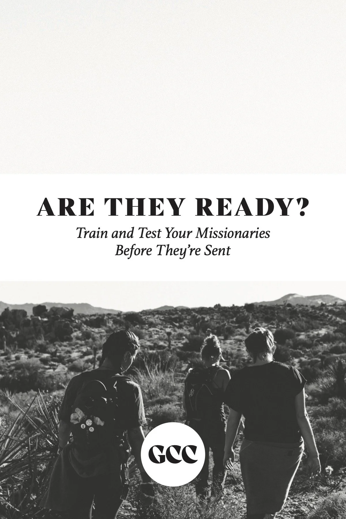 Are They Ready? Train and Test Your Missionaries Before They’re Sent