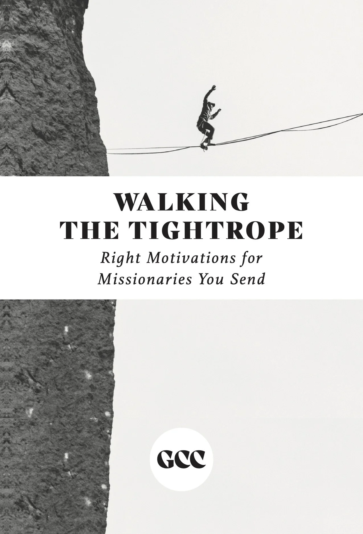 Book cover titled 'Walking the Tightrope: Right Motivations for Missionaries You Send.' The cover features a black and white photo of a person walking on a tightrope stretched across a gap, with a large rock formation on the left side.