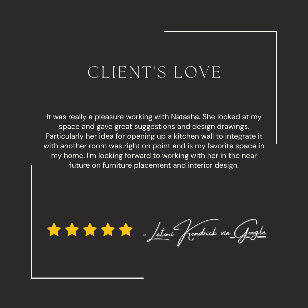 A review card with a black background, white text, and yellow star icons, featuring a client testimonial for Natasha's interior design services, signed by Latoni Kendrick via Google.