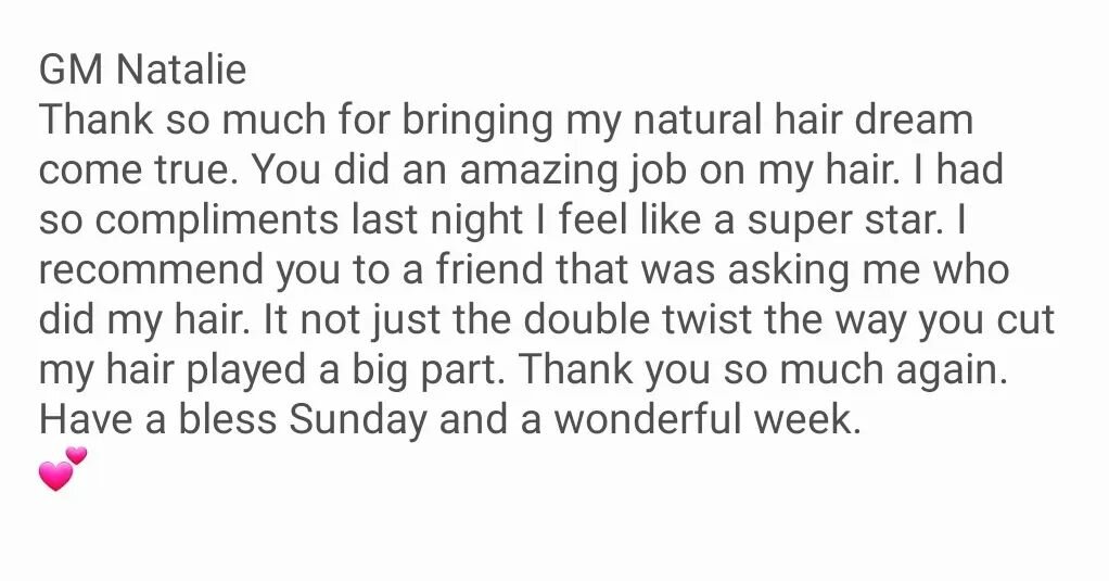 *Transparency time!*

This morning I was awoken to this lovely message from a client. There are times my body is aching and I cry because I have to figure out how much longer I can do hair for. Manual labor wears and tears the body. But this. This is