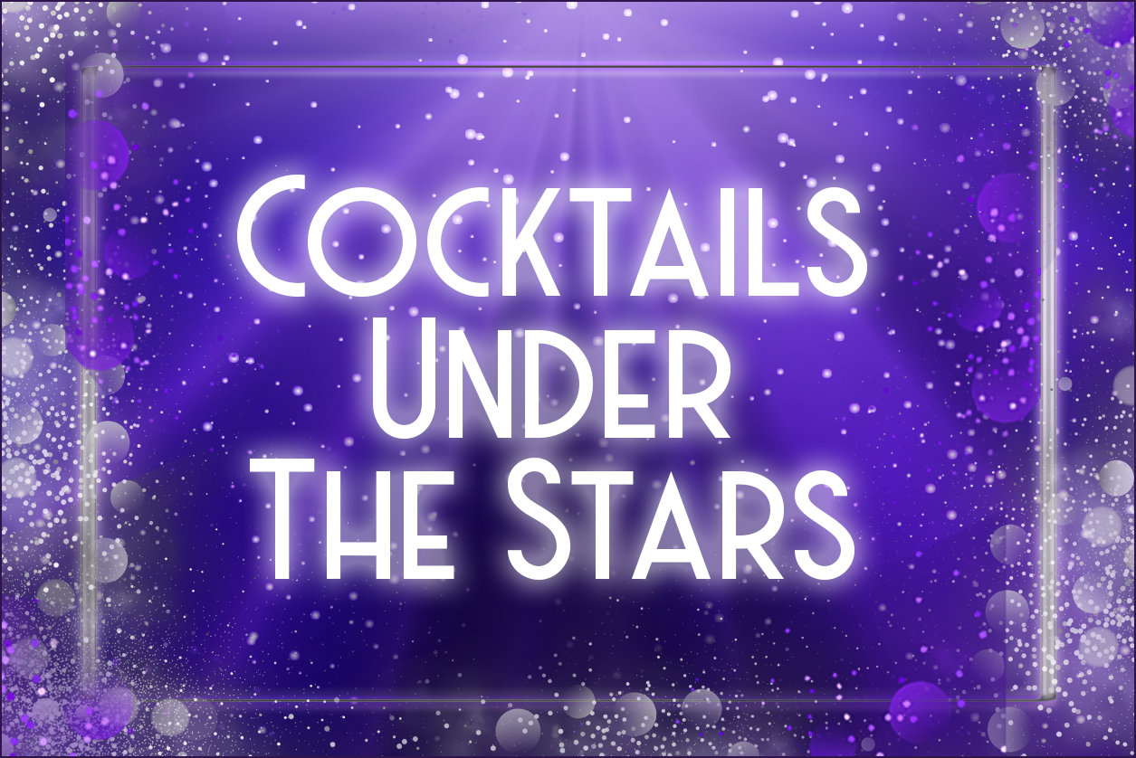 Cocktails Under the Stars 
