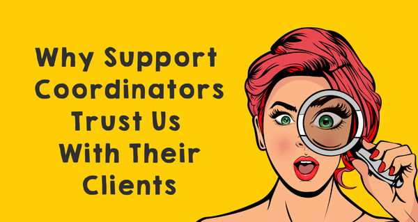 Why Support Coordinators Trust Sistability With Their Clients