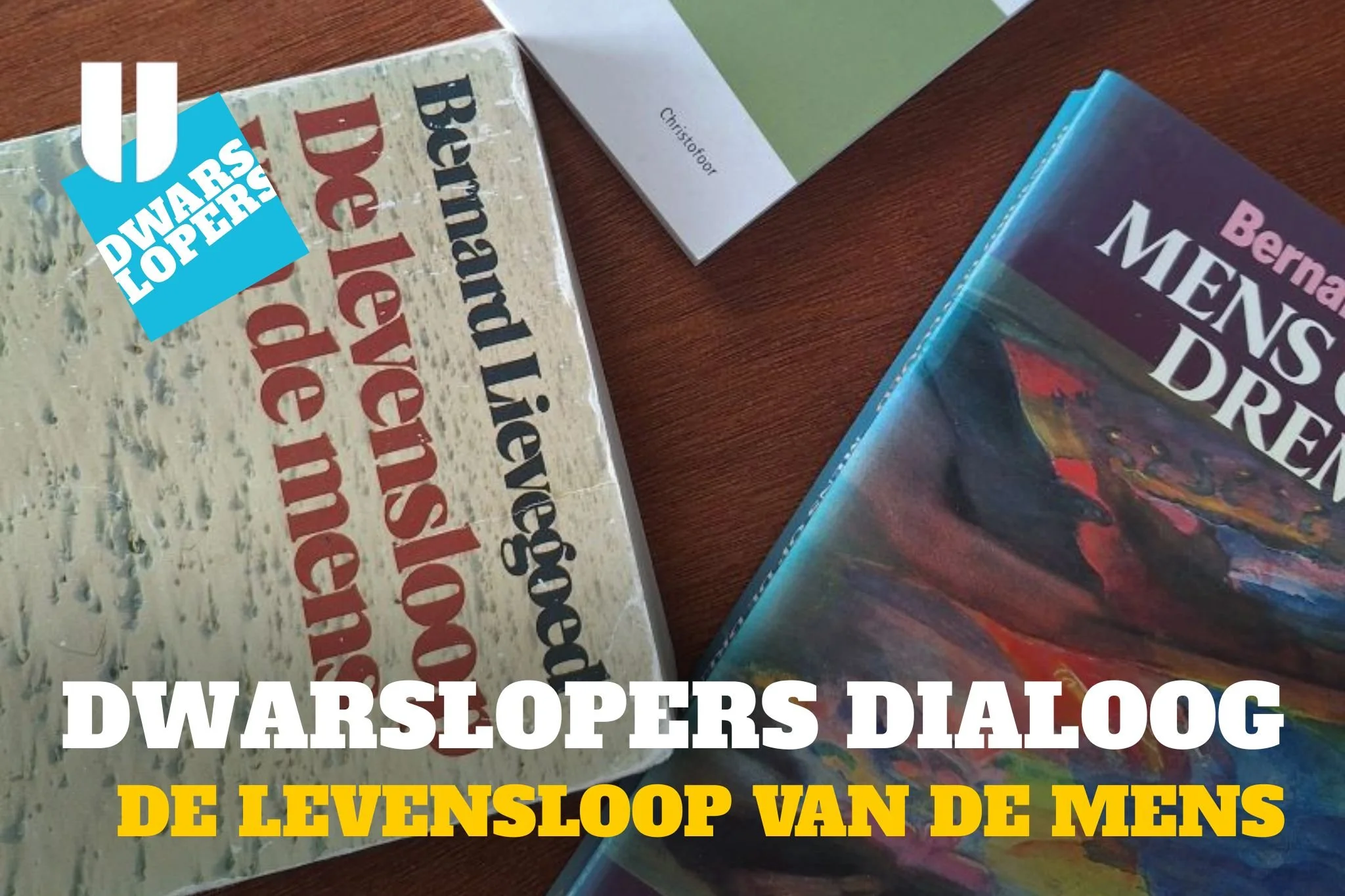 Dwarslopersdialoog | De Levensloop van de mens