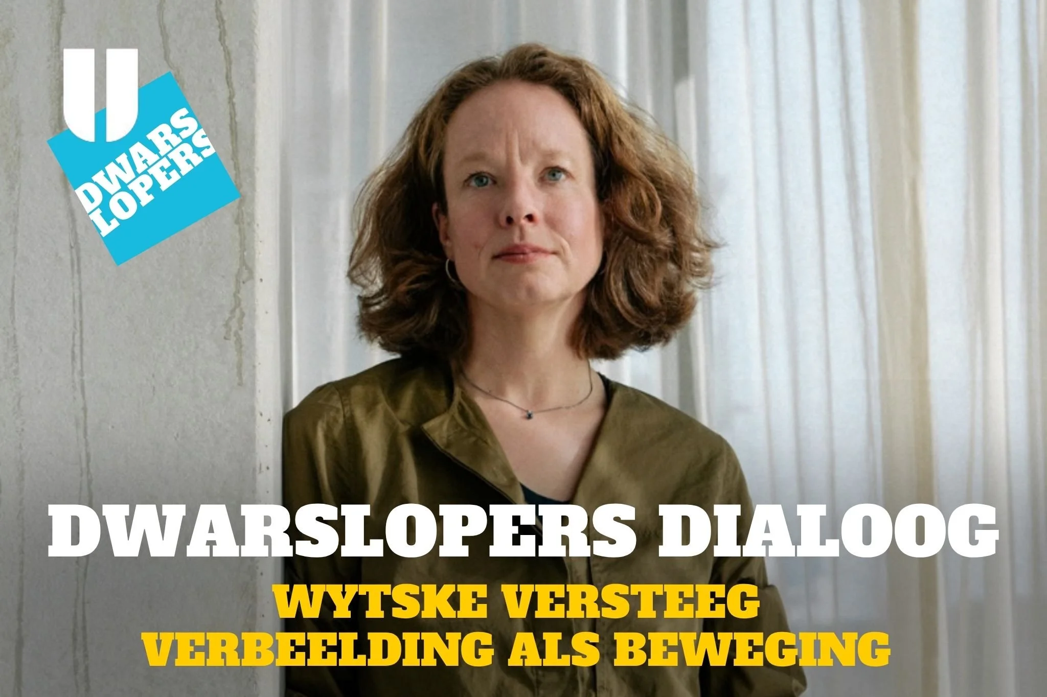 Dwarslopers DIALOOG | Wytske Versteeg | VERBEELDING ALS BEWEGING