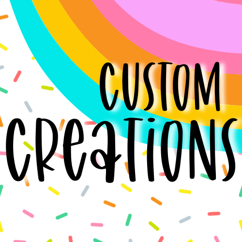 Custom Creations
