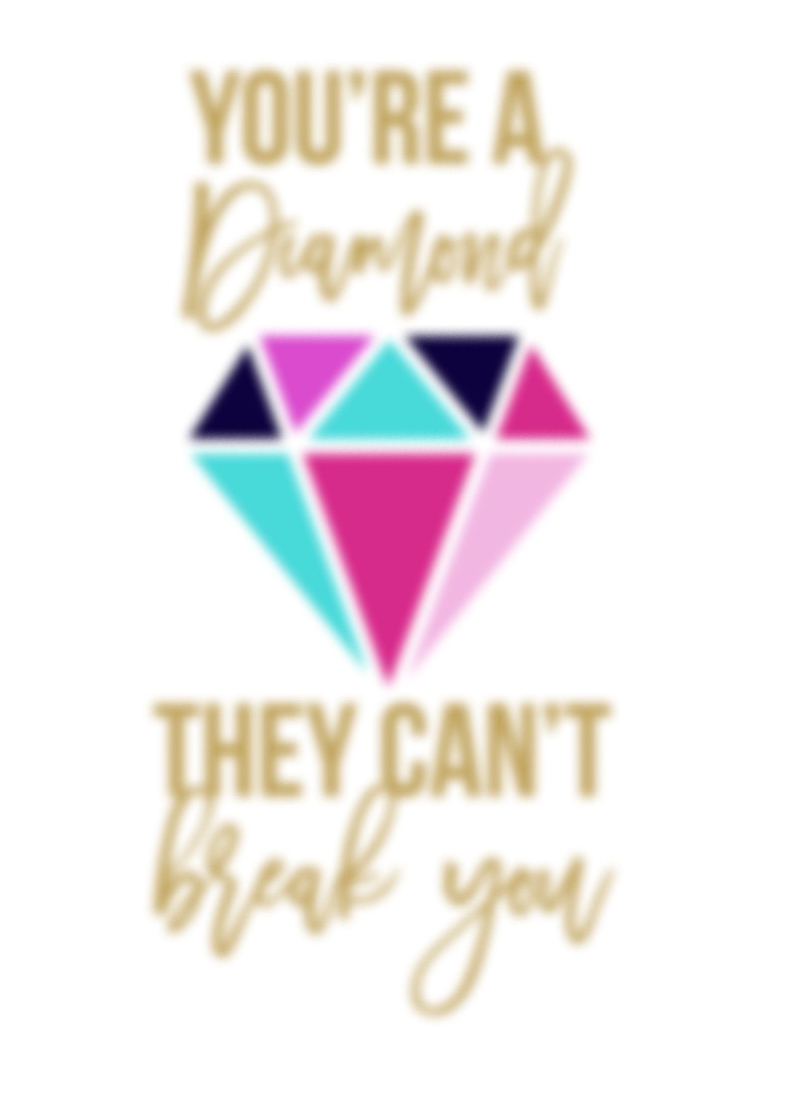 Youre a diamond