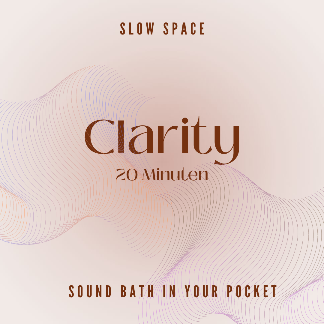 Clarity Sound Bath zum Downloaden - 20 Minuten