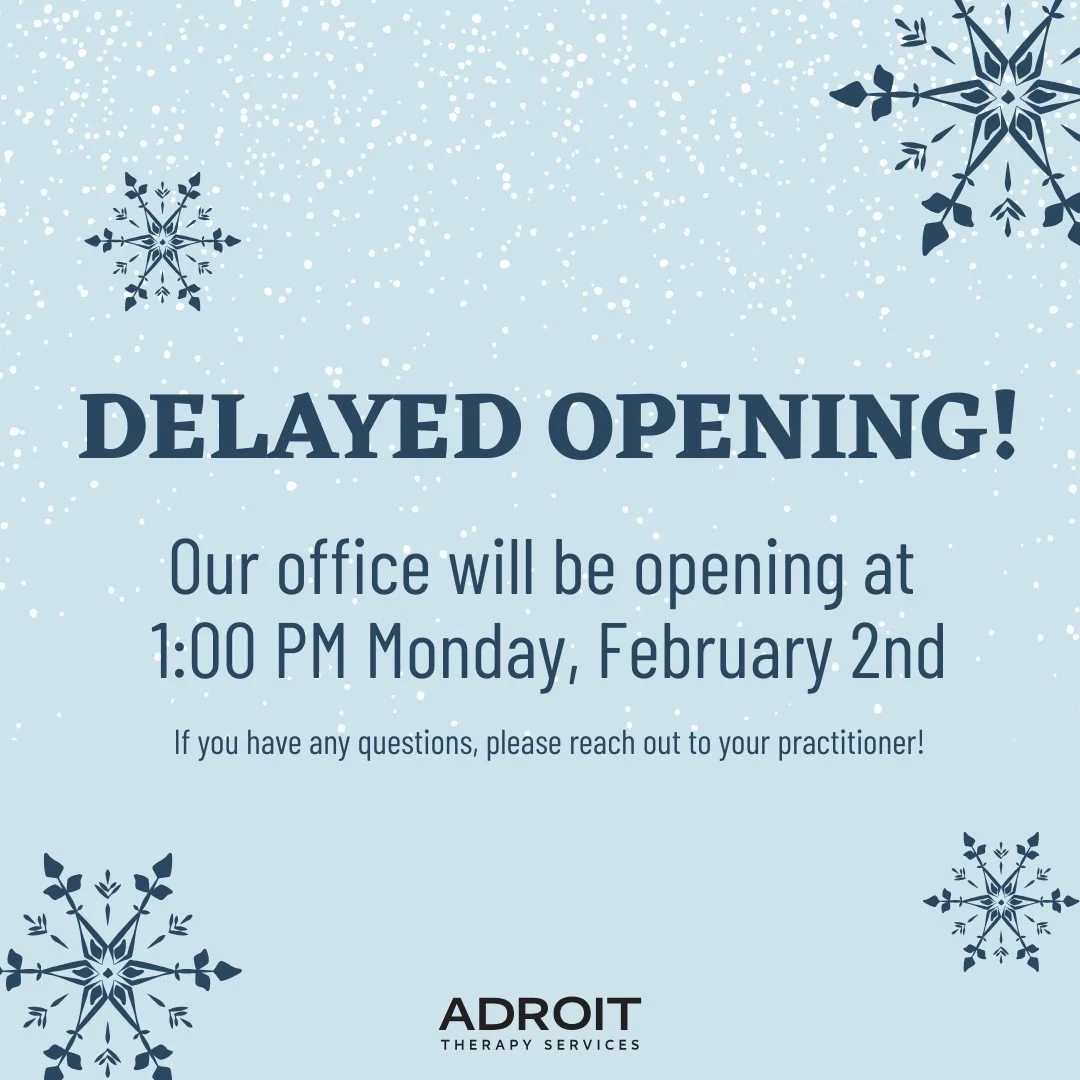 Due to potential road conditions, our office will be opening at 1:00 PM tomorrow! 

If you have any questions, please reach out to your practitioner or email info@adroittherapyservices.com