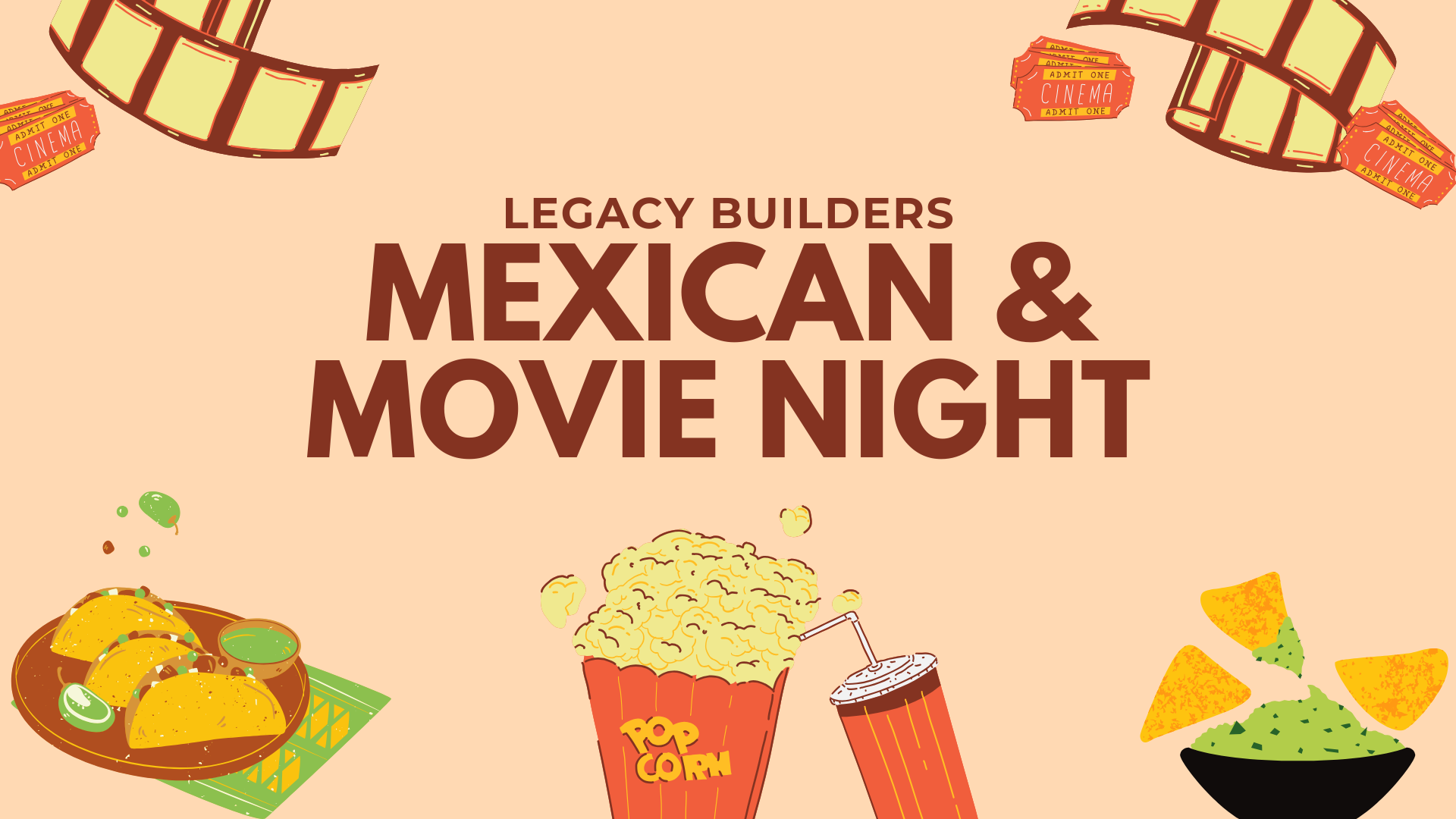 Legacy Builders Mexican & Movie Night