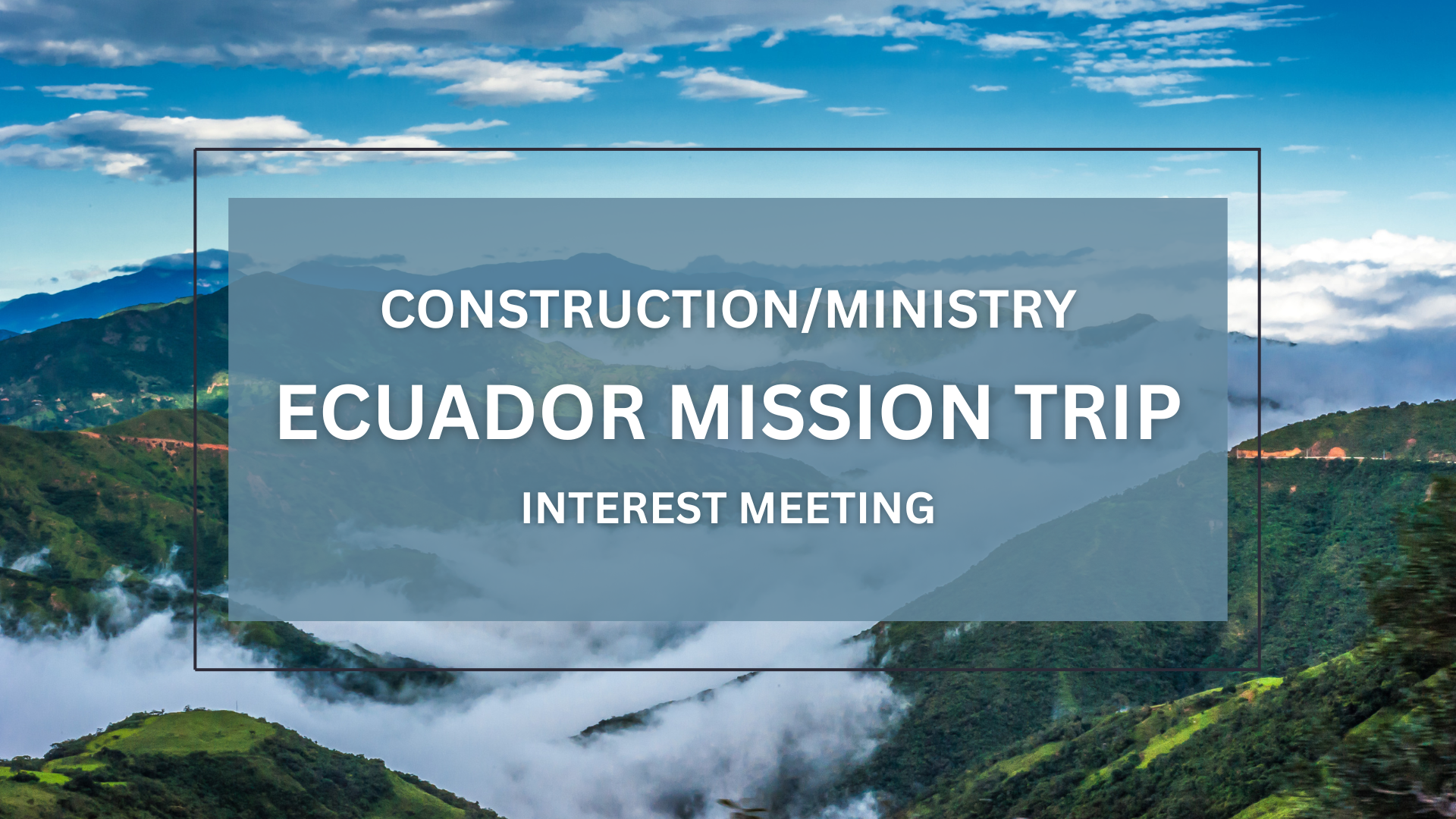 Ecuador Mission Trip Interest Meeting