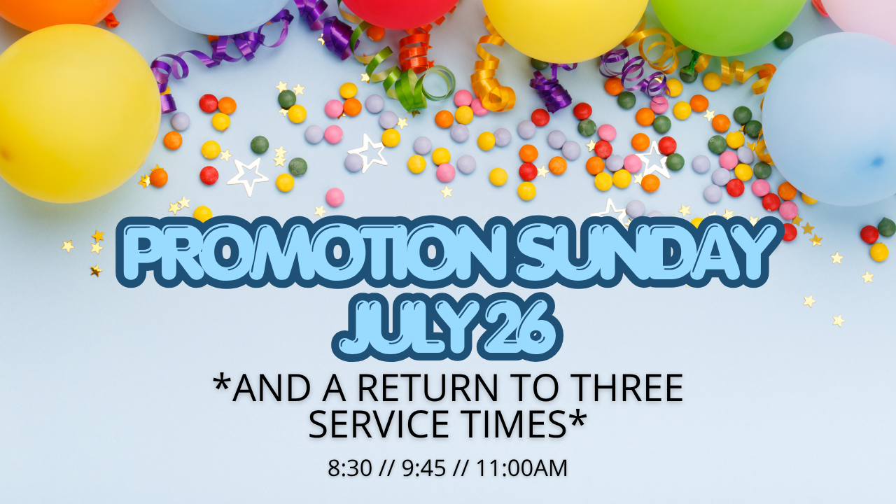 Promotion Sunday + New Service Times