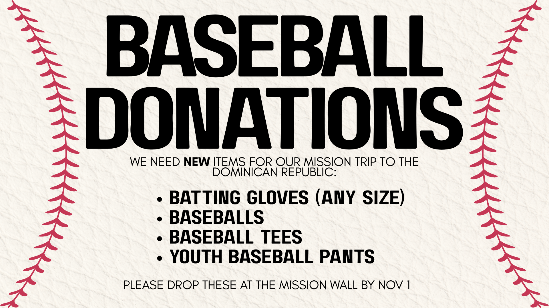 Want to be a part of what God is doing in the DR? Please drop off any baseball donations to the mission wall by November 1!