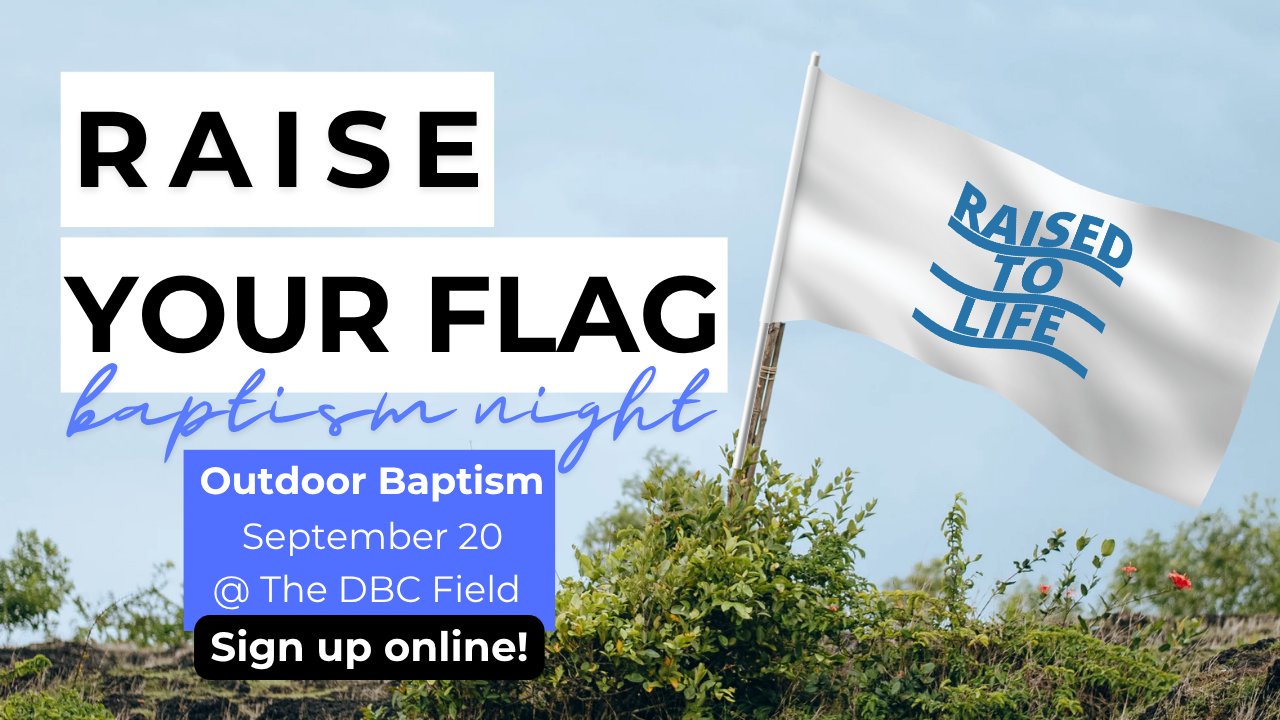 Sunday, September 20: Have you trusted Christ as your Savior in salvation but never followed with Believer’s Baptism? We’ve got an incredible chance for you to publicly tell the world that you’re a follower of Christ and Raise Your Flag for Jesus! 

