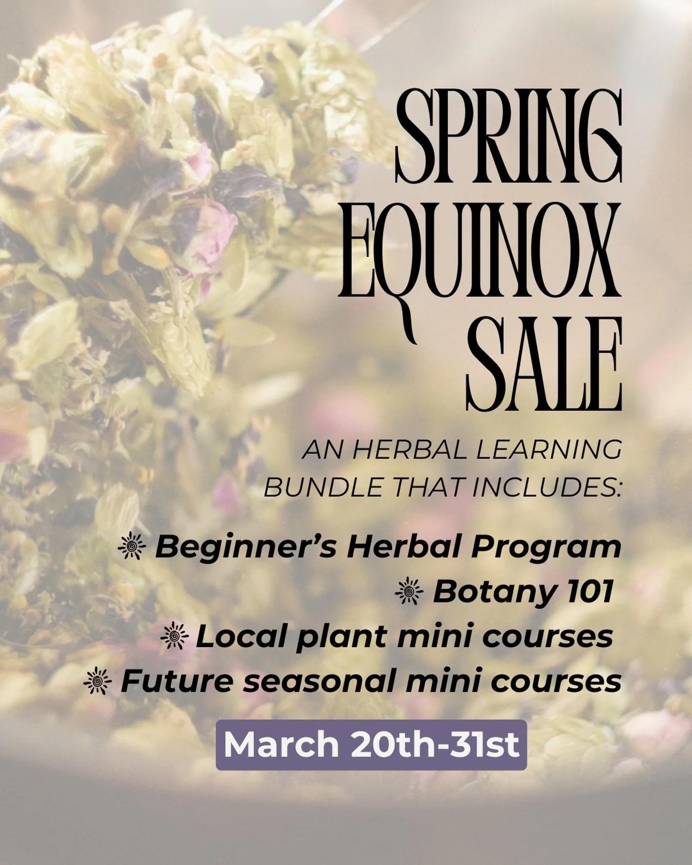 Spring is a great time to begin new endeavors.

To celebrate the Spring Equinox, enrollment in the Beginners Herbal Program now includes:

🌱Botany 101 (3-part course) 🌱All current herbal mini-courses 🌱New mini-courses added each season

Over $300+