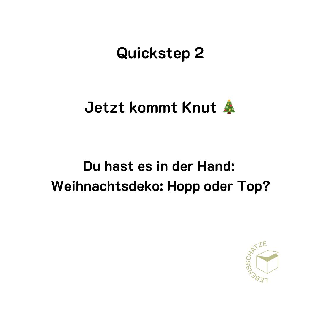 Quickstep 2. Jetzt kommt Knud. Grafik geschmückter Tannenbaum. Du hast es in der Hand: Weihnachtsdeko: Hopp oder Top? Grünes Logo Lebensschätze