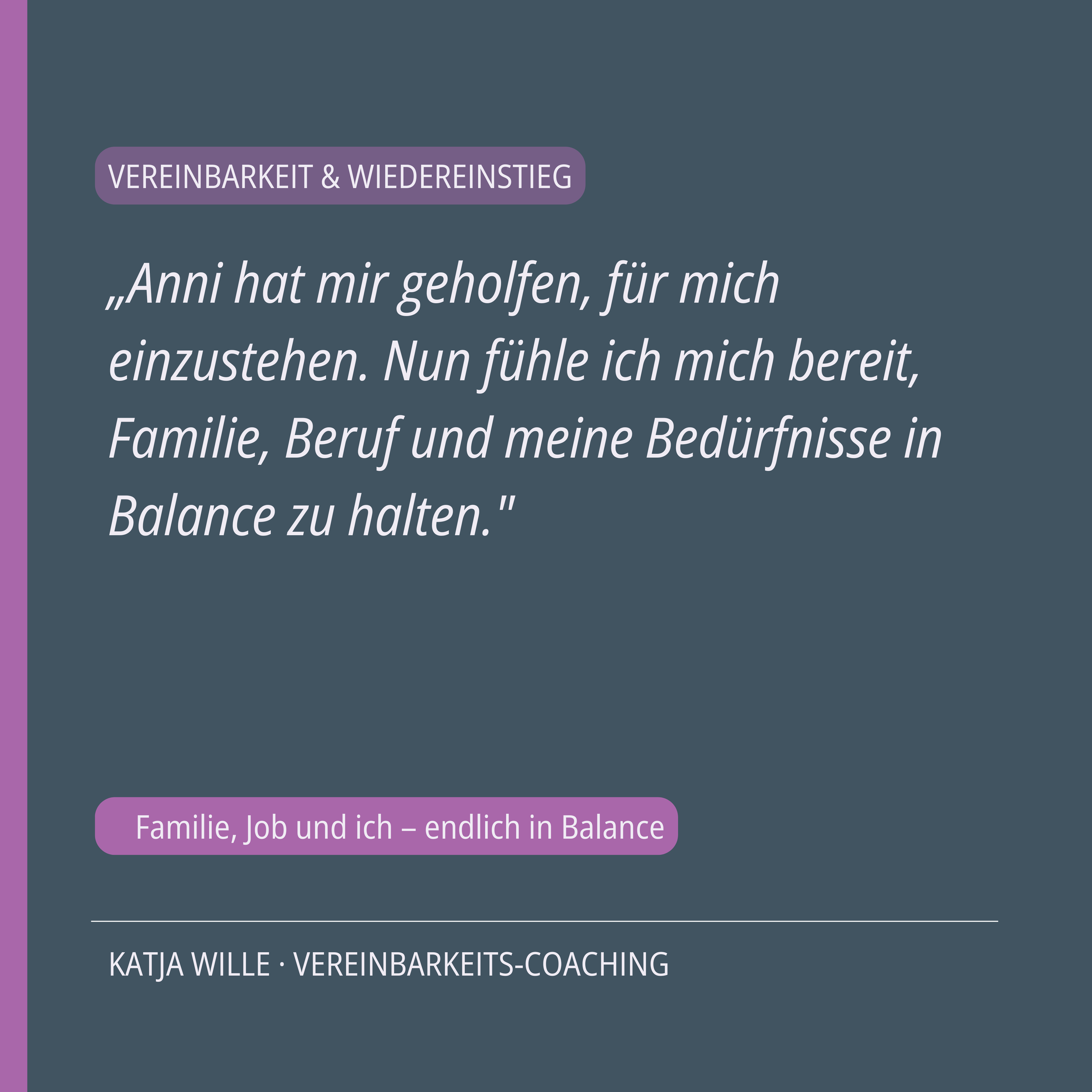 Testimonial Vereinbarkeits-Coaching — Familie, Beruf und eigene Bedürfnisse in Balance, Wiedereinstieg nach der Elternzeit, Anne-Kathrin Fiala, Lioness Business Coaching Potsdam